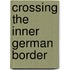 Crossing The Inner German Border