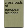 Crossroads Of European Histories by Directorate Council of Europe