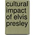 Cultural Impact Of Elvis Presley