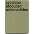 Cyclotron Produced Radionuclides