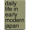 Daily Life In Early Modern Japan by Louis G. Perez