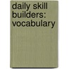 Daily Skill Builders: Vocabulary door Cindy Barden
