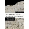Damascus After Muslim Conquest C by Nancy Khalek
