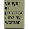 Danger in Paradise / Malay Woman door Sid Fleischman