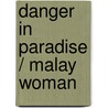 Danger in Paradise / Malay Woman door Sid Fleischman