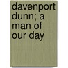 Davenport Dunn; A Man Of Our Day by Charles James Lever