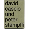 David Cascio Und Peter Stämpfli by Helen Hirsch