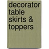 Decorator Table Skirts & Toppers by Fastmark