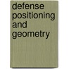 Defense Positioning and Geometry door Raj K. Gupta
