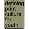 Defining Print Culture for Youth by Wiegand