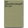 Der Dispositionsbegriff Bei Ryle door Holger Michiels