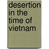 Desertion In The Time Of Vietnam door Jack Todd