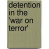 Detention In The 'War On Terror' door Fiona De Londras
