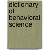 Dictionary of Behavioral Science door Compiled and Edited by Benjamin B. Wolma