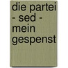 Die Partei - Sed - Mein Gespenst door Karl-Friedrich Kobow