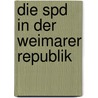 Die Spd In Der Weimarer Republik door Merle Umnirski