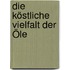 Die köstliche Vielfalt der Öle