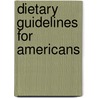 Dietary Guidelines for Americans door Health and Human Services Dept (U. S )