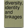 Diversity, Identity And Linkages by K.S. Singh