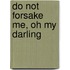Do Not Forsake Me, Oh My Darling