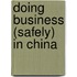 Doing Business (Safely) In China