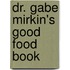 Dr. Gabe Mirkin's Good Food Book