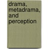 Drama, Metadrama, And Perception door Richard Hornby