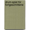 Drum-Spiel für Fortgeschrittene door Roman Schmon