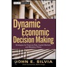 Dynamic Economic Decision Making door John Silvia