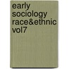 Early Sociology Race&Ethnic Vol7 by E.A. Ross