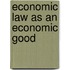 Economic Law As an Economic Good