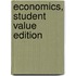 Economics, Student Value Edition