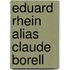 Eduard Rhein Alias Claude Borell