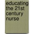 Educating The 21St Century Nurse