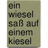 Ein Wiesel saß auf einem Kiesel door Christian Morgenstern