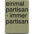 Einmal Partisan - immer Partisan