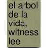 El Arbol de la Vida, Witness Lee door Witness Lee