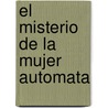 El Misterio De La Mujer Automata door Joan Manuel Gisbert