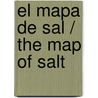 El mapa de sal / The map of salt by Ivan De La Nuez