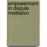 Empowerment In Dispute Mediation by Jonathan G. Shailor