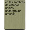 En las sombras de Estados Unidos/ Underground America door Onbekend