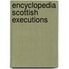 Encyclopedia Scottish Executions door Alex F. Young