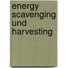 Energy Scavenging Und Harvesting door M. Maresch