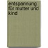 Entspannung Für Mutter Und Kind