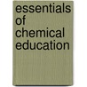 Essentials Of Chemical Education door Siegbert Schmid