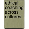 Ethical Coaching Across Cultures door Alexandra Mietusch