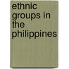 Ethnic Groups In The Philippines door John McBrewster