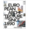 European Architecture Since 1890 door Hans Ibelings