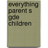 Everything Parent S Gde Children door Martin Stephen