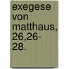 Exegese Von Matthaus, 26,26- 28. by Andreas Bloch